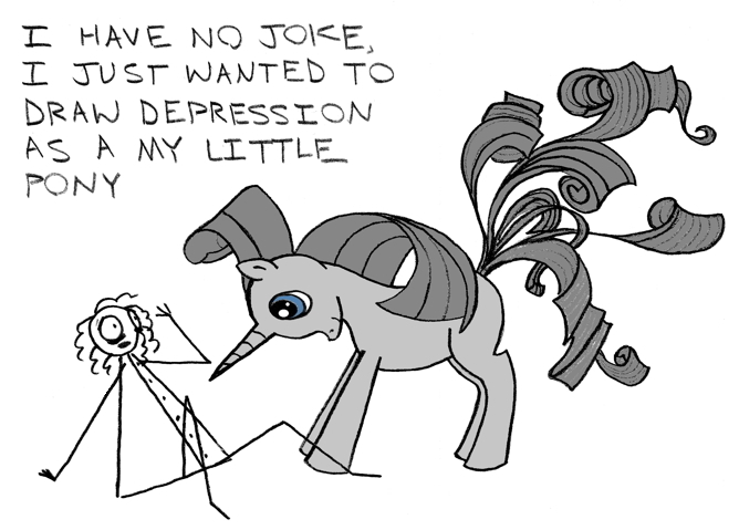 Fool! Depression has no cutie mark!