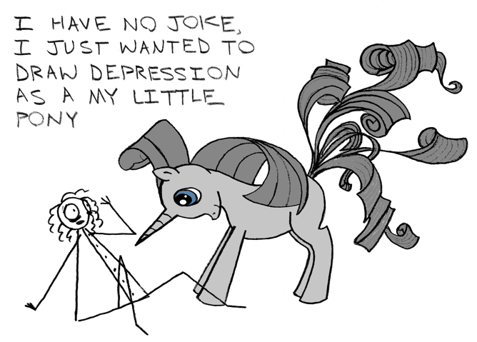 Fool! Depression has no cutie mark!