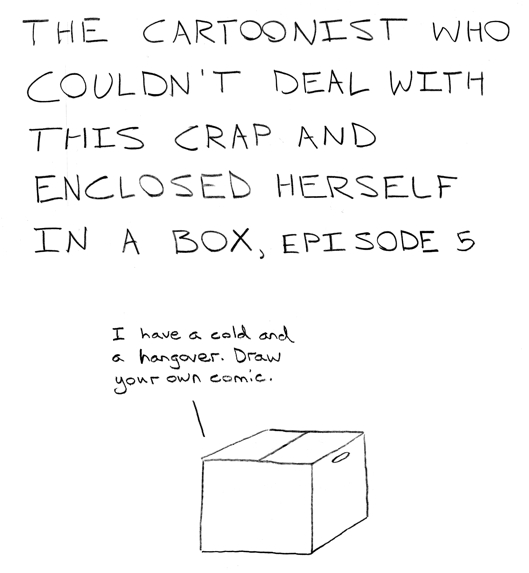 Leave doughnuts and coffee next to the box and leave the room quietly.