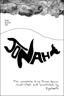 The Book of Jonah Click to buy my illustrated version of the book of Jonah! I’m super proud of it.